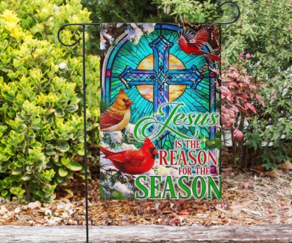 Jesus Is The Reason For The Season Stained Glass Garden Flag – 2025