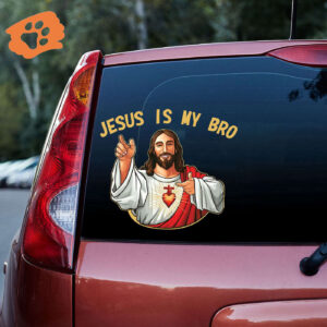 Jesus Is My Bro Vinyl Car Decal Sticker - Car Decor Gift - Car Decor Gift