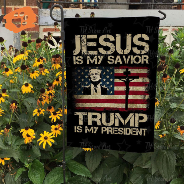 2024 Trump President Flag Jesus Savior & Trump Supporter Yard Flag