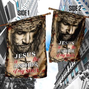 Jesus Anchor of My Soul House Flag - Christian Scripture Garden Banner 1