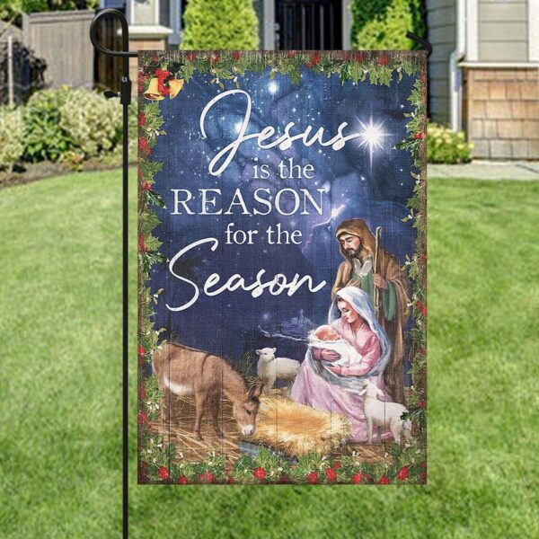 Jesus Is The Reason For The Season Garden Flag – Christian Scripture Decor