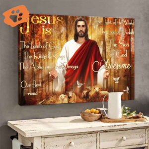 Jesus is the Son of God Awesome Our Best Friend Poster for Home Decor Gift
