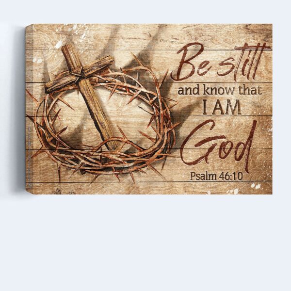 Jesus Landscape Poster Home Decor Gift – Antique Crown of Thorn Wooden Cross – Gift for Christian – Be Still and Know