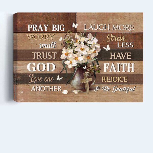 Christian Home Decor Gift: Jesus Landscape Poster with Daffodil Flower Still Life Painting and White Butterfly  Poster Home Decor Gift – Pray Big Worry Small Trust God