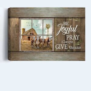 Vintage Jesus Landscape Poster: Dairy Cow Blue Sky Old Farm Poster Home Decor Gift - Christian Home Decor Gift - Be Joyful Pray Give Thanks 1