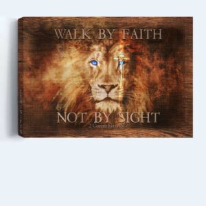 Jesus Lion of Judah Cross Poster Home Decor Gift - Christian Home Decor Gift - Walk by Faith - Wall Art Print 1