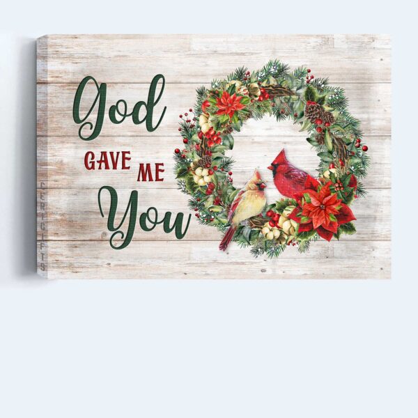 Jesus Landscape Poster Home Decor Gift – Pretty Cardinal Couple & Christmas Wreath – God Gave Me You – Wall Decor Visual Art – Gift For Couple Husband Wife