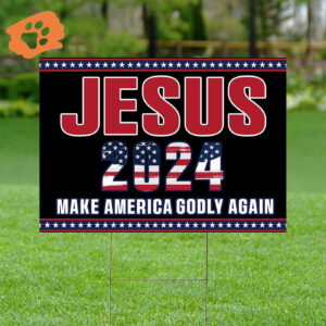 Jesus Make America Godly Again Yard Sign Christ 2024 Outdoor Decor