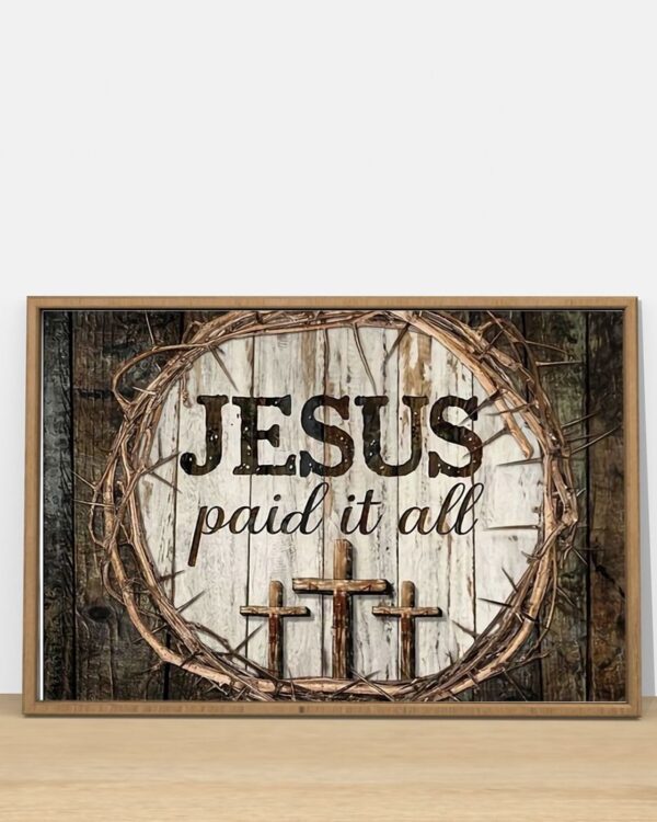 Jesus Paid It All Horizontal Poster Canvas