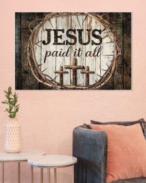 Jesus Paid It All Horizontal Poster Canvas 3