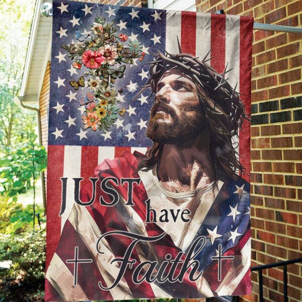 Jesus Portrait American Flag Yard Flag Just Have Faith Garden Flag Patriotic Independence Day Gifts