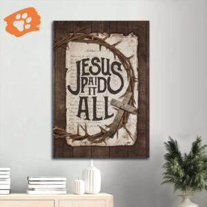 Jesus Portrait and Crown of Thorns Wooden Cross Poster - Christian Home Decor Gift - Jesus Paid It All
