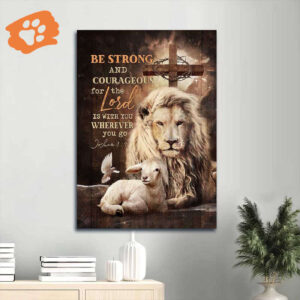 Christian Home Decor: Lion & Lamb Portrait Posters - Be Strong and Courageous Gift