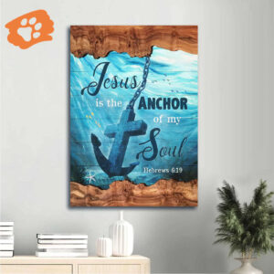 Jesus Anchor of My Soul Poster: Christian Wall Art Blue Ocean  Poster Home Decor Gift Decor Gift