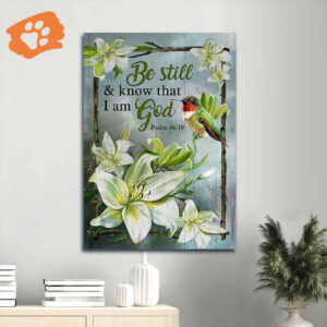 Jesus Portrait Poster Home Decor Gift - Christian Art with Lily Flower Hummingbird & Still life Painting - Be Still and Know God - Gift for Christians