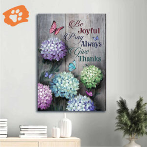 Jesus Portrait Poster Home Decor Gift - Hydrangea Butterfly Christian Wall Art - Be Joyful Pray Always Give Thanks
