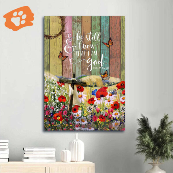 Christian Home Decor Gift: Jesus Portrait Poster with Wooden Cross Butterfly & Flower Field – Be Still And Know That I Am God