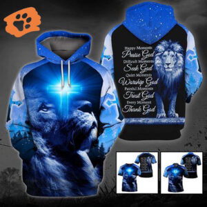Jesus Shirt Christian Apparel Happy Moments Praise God Difficult Moments Seek God Lion Blue T-shirt Jesus Hoodie 2025