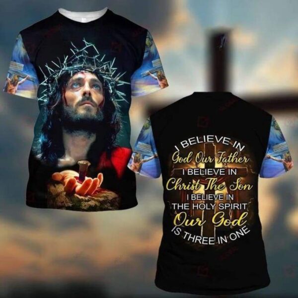 Jesus Shirt I Believe In God Our Father Christ The Son Our God T-shirt Jesus Hoodie Christian Apparel 2025