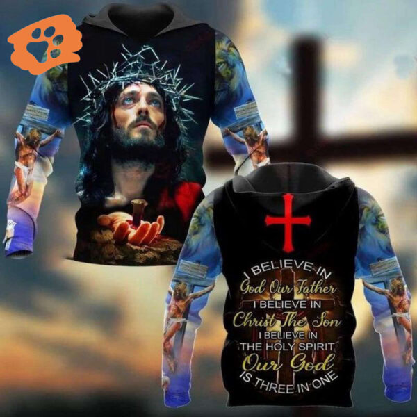 Jesus Shirt I Believe In God Our Father Christ The Son Our God T-shirt Jesus Hoodie Christian Apparel 2025