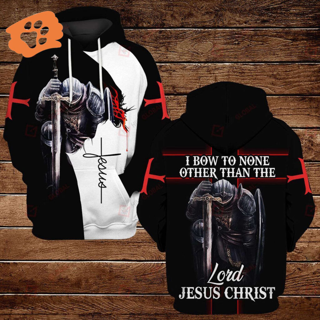 Jesus Shirt I Bow To None Other Than The Lord Jesus Christ Kneeling Knight T-shirt Jesus Hoodie 2025 Jesus Shirt I Bow To None Other Than The Lord Jesus Christ Kneeling Knight T-shirt Jesus Hoodie 2025