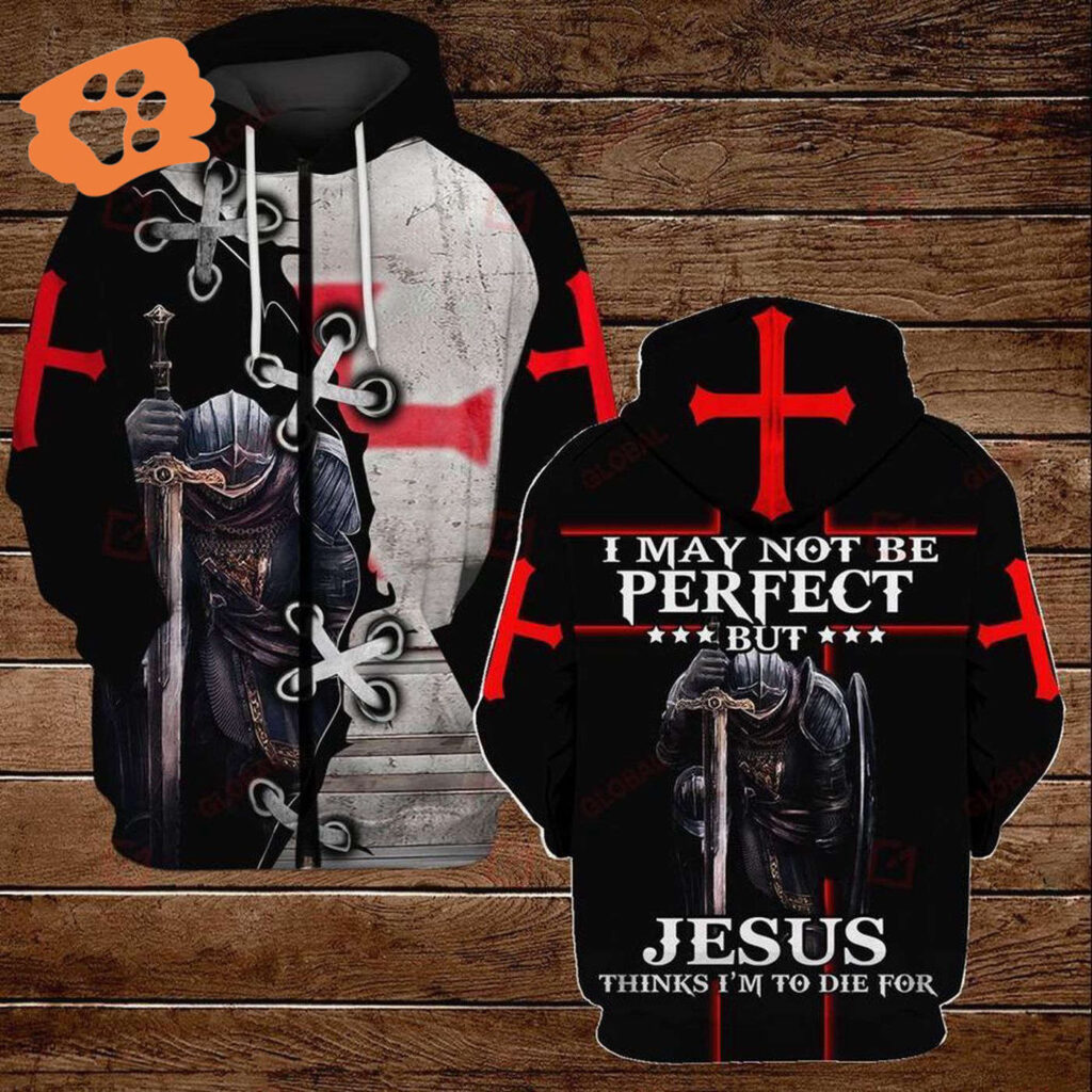 Jesus Shirt I May Not Be Perfect But Jesus Thinks I’m To Die For T-shirt Jesus Hoodie 2025 Jesus Shirt I May Not Be Perfect But Jesus Thinks I’m To Die For T-shirt Jesus Hoodie 2025