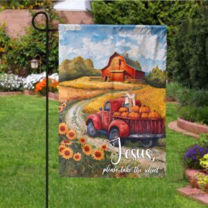 Jesus Take The Wheel House Flag Christ Thanksgiving Garden Flag Seasonal Outdoor Decor 1