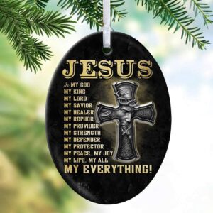 Jesus - The cross - Jesus is my everything - Oval Ceramic Ornament
