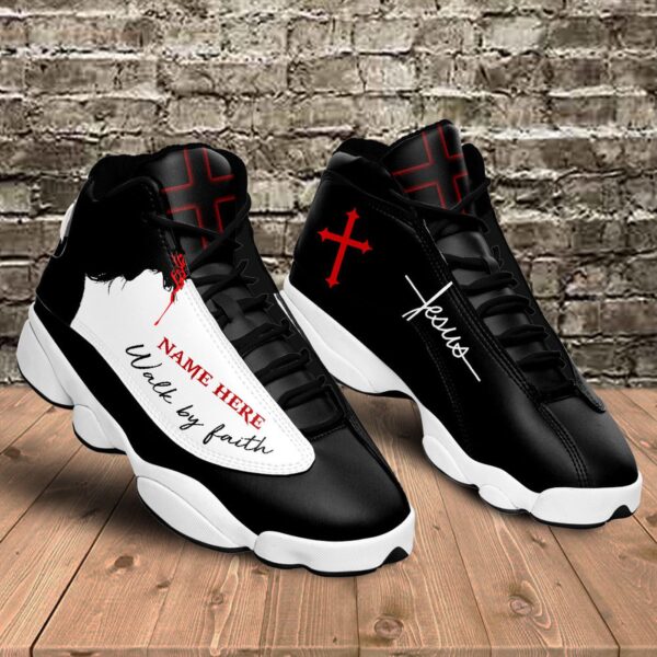 Jesus Walk By Faith Black and White custom name Air Jordan 13 Shoes Gift for Men Women