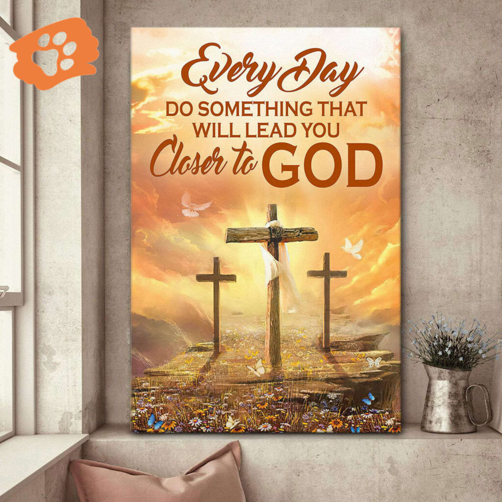 Jesuspirit Old Rugged Cross Canvas Everyday Do Something That Will Lead You Closer To God CVM2 Jesuspirit Old Rugged Cross Canvas Everyday Do Something That Will Lead You Closer To God CVM2