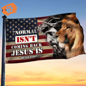 Lion Normal Isn’t Coming Back Jesus Is Revelation 14 Grommet Flag Christian Gifts