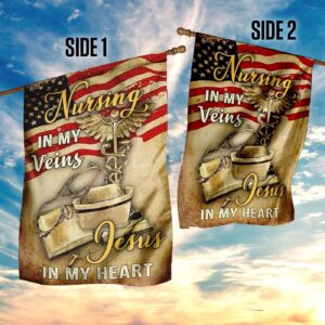 Christian Nurse Garden Flag with Scripture - Nursing In My Veins Jesus In My Heart 3