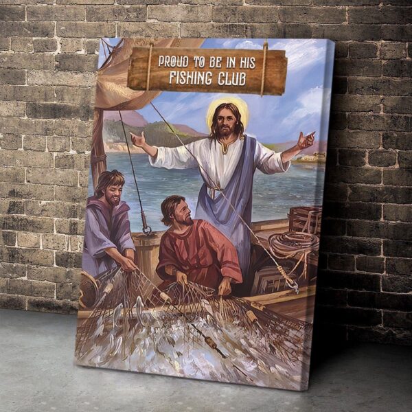 Proud To Be In Jesus Gift Fishing Club – Unique Jesus Canvas Jesus Gift
