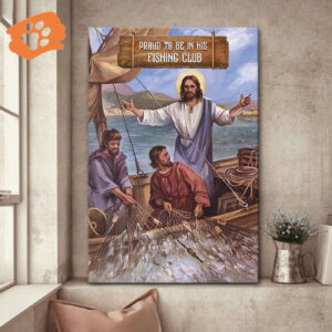 Proud To Be In Jesus Gift Fishing Club – Unique Jesus Canvas Jesus Gift
