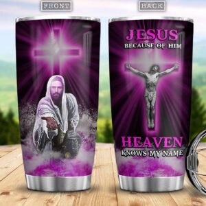 Purple Faith Jesus Because Of Him Heaven Knows My Name Stainless Steel Tumbler - Jesus Lover Men Women