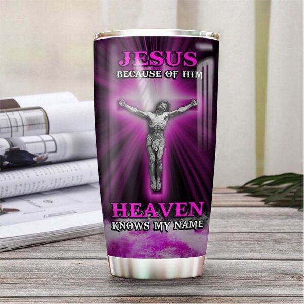 Purple Faith Jesus Because Of Him Heaven Knows My Name Stainless Steel Tumbler – Jesus Lover Men Women