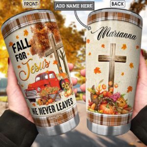 REDTRUCK Fall For Jesus He Never Leaves Personalized Stainless Steel Tumbler - Jesus Lover Men Women