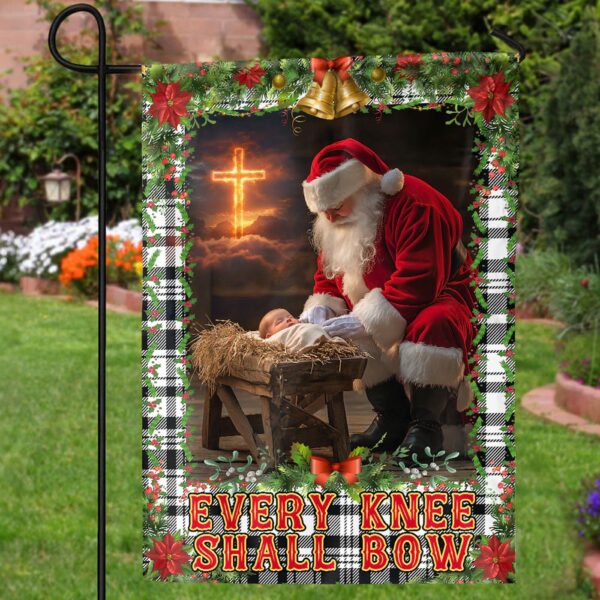Santa Claus Kneeling With Baby Jesus Christmas Garden Flag – Every Knee Shall Bow House Flag for Festive Christmas Yard Decor