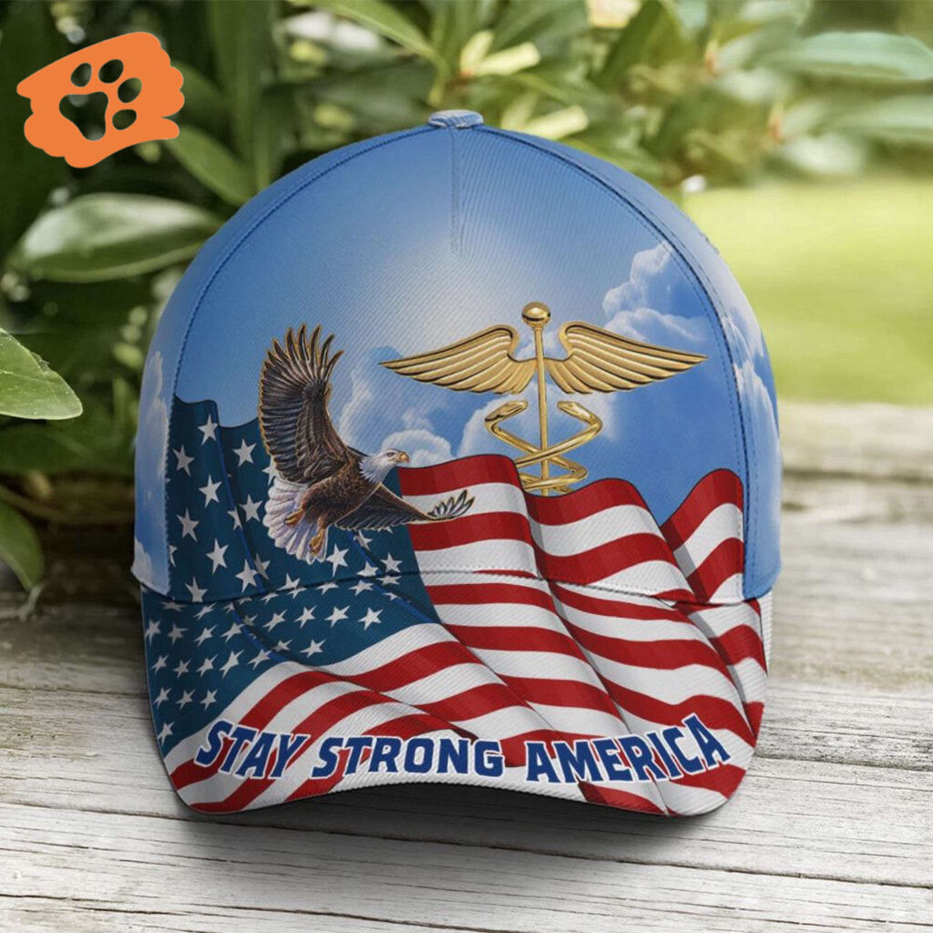 Stay Strong America Eagle And Nurse Sign Baseball Cap, Christian, Jesus Hat Trucker Classic Hats Gift Stay Strong America Eagle And Nurse Sign Baseball Cap, Christian, Jesus Hat Trucker Classic Hats Gift