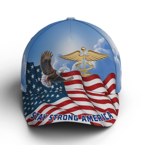Stay Strong America Eagle And Nurse Sign Baseball Cap, Christian, Jesus Hat Trucker Classic Hats Gift
