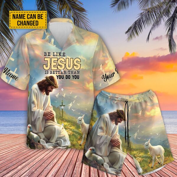 Customized Lamb Of God Hawaiian Shirt Be Like Jesus Is Better Christ Cross Bird Hawaii Set Aloha Beach Gifts