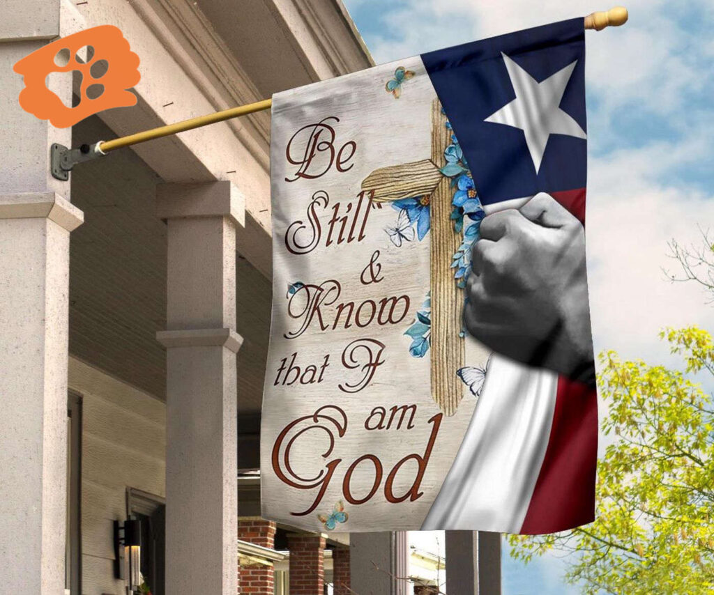 Texas Flag Be Still And Know That I Am God Flag God Jesus Yard Decorations Texas Flag Be Still And Know That I Am God Flag God Jesus Yard Decorations