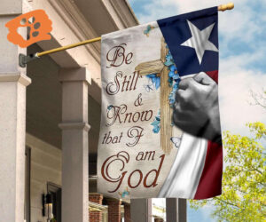 Texas Flag Be Still And Know That I Am God Flag God Jesus Yard Decorations