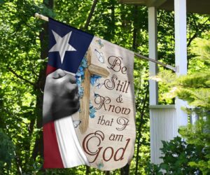 Texas Flag Be Still And Know That I Am God Flag God Jesus Yard Decorations 1