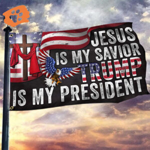 Trump Flag 2024 Patriotic Eagle Jesus Is My Savior Trump Is My President USA Flag Election