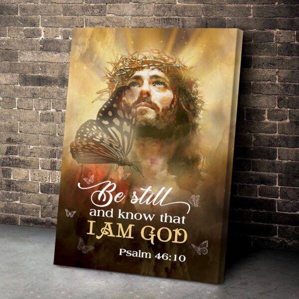 Unique Butterfly Jesus Canvas – Be Still And Believe In God AM61