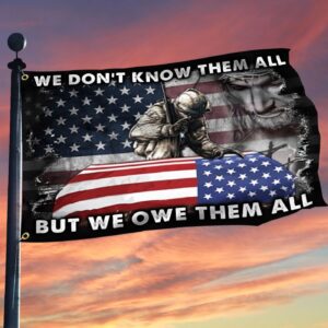We Don’T Know Them All But We Owe Them All Flag Proud Veterans Jesus Flag Patriotic Merch 1