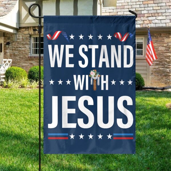 Christian Garden Flag: We Stand With Jesus Patriotic Yard Decor & Christ Banner Gift