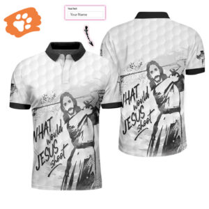 What Would Jesus Shoot Black And White Custom Polo Shirt, Personalized Golf Shirt For Men